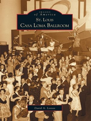 cover image of St. Louis Casa Loma Ballroom